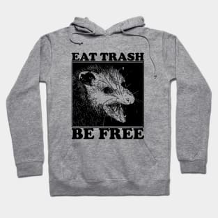 Eat Trash Be Free Hoodie